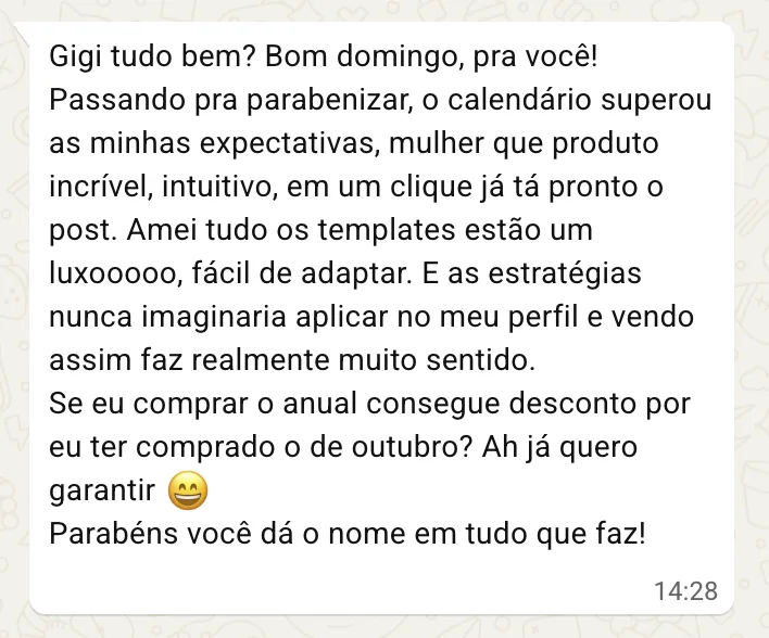 Depoimento: o calendário superou as minhas expectativas, produto incrível, intuitivo, com um clique já tá pronto o post